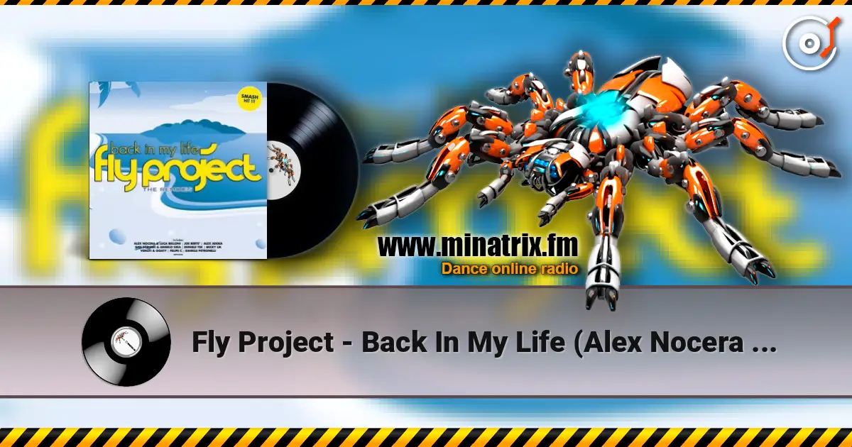 Fly Project - Back In My Life (Alex Nocera & Luca Belloni Remix) écouter en ligne en haute qualité | Minatrix.FM