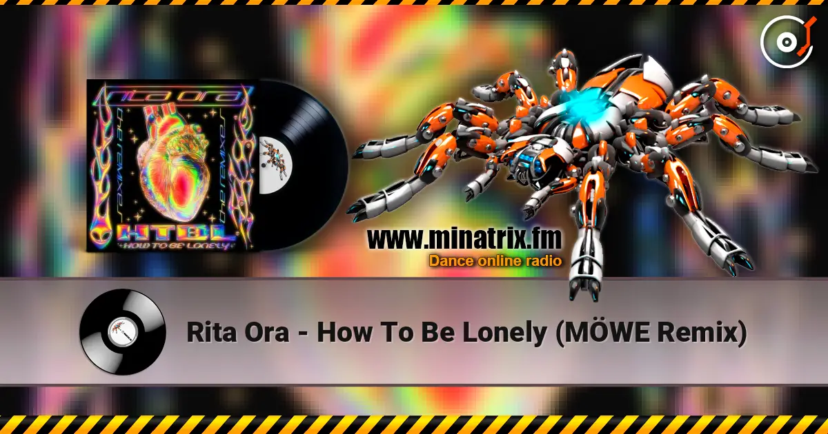 Rita Ora - How To Be Lonely (MÖWE Remix) écouter en ligne en haute qualité | Minatrix.FM