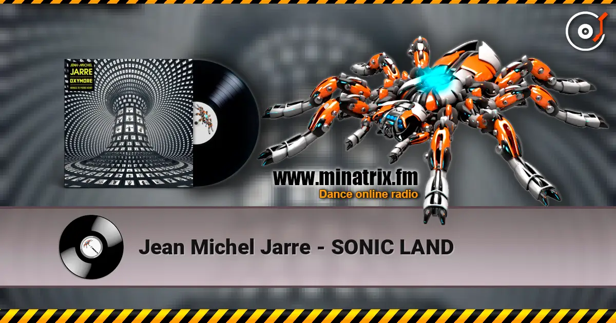 Jean Michel Jarre - SONIC LAND écouter en ligne en haute qualité | Minatrix.FM