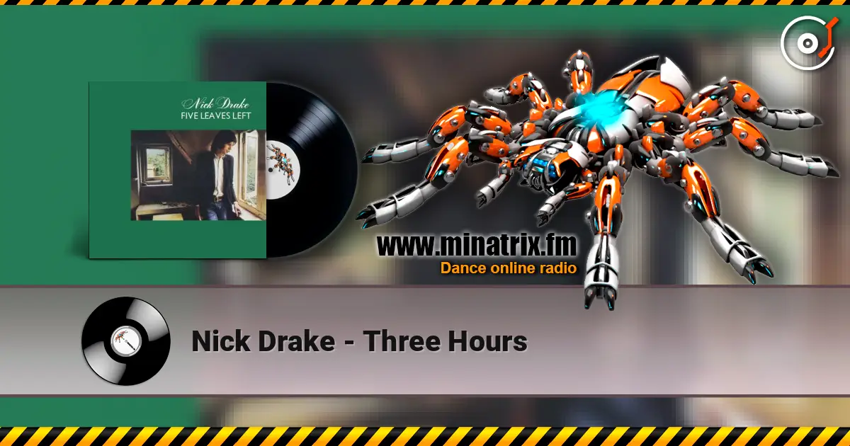 Nick Drake - Three Hours écouter en ligne en haute qualité | Minatrix.FM