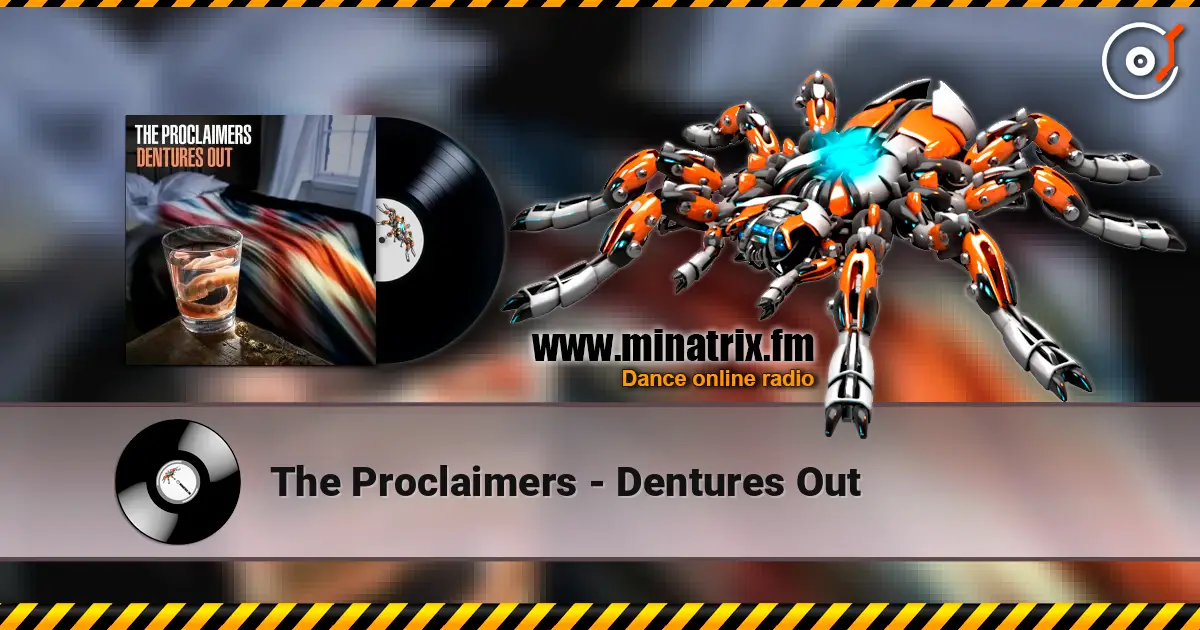 The Proclaimers - Dentures Out écouter en ligne en haute qualité | Minatrix.FM