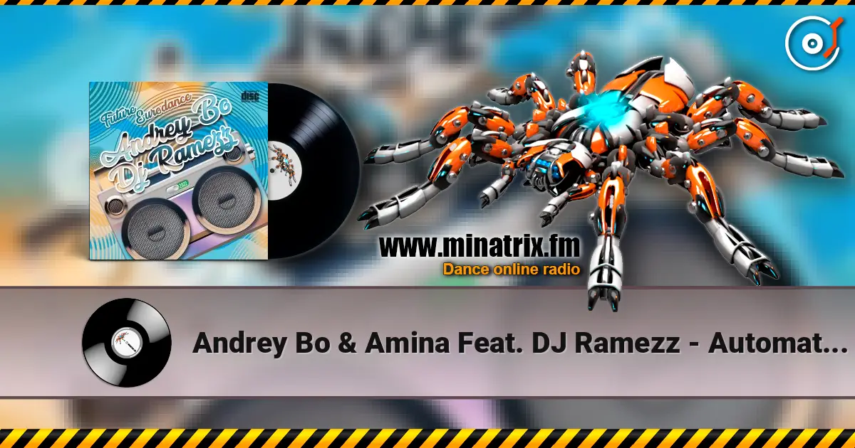 Andrey Bo & Amina Feat. DJ Ramezz - Automatic Lover écouter en ligne en haute qualité | Minatrix.FM