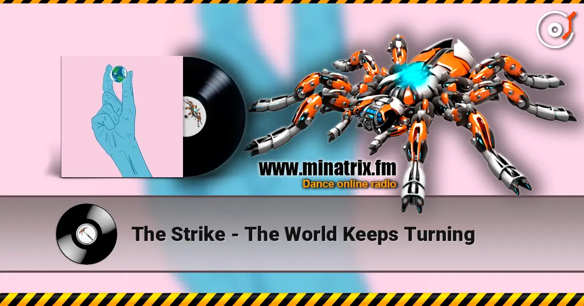 The Strike - The World Keeps Turning écouter en ligne en haute qualité | Minatrix.FM