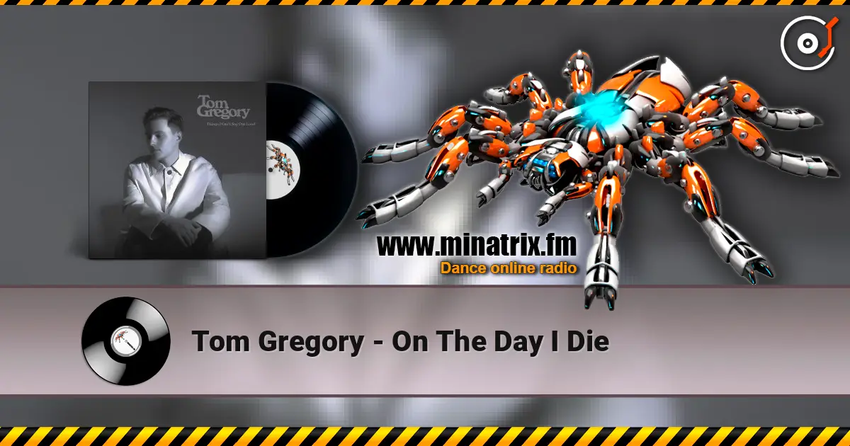 Tom Gregory - On The Day I Die écouter en ligne en haute qualité | Minatrix.FM