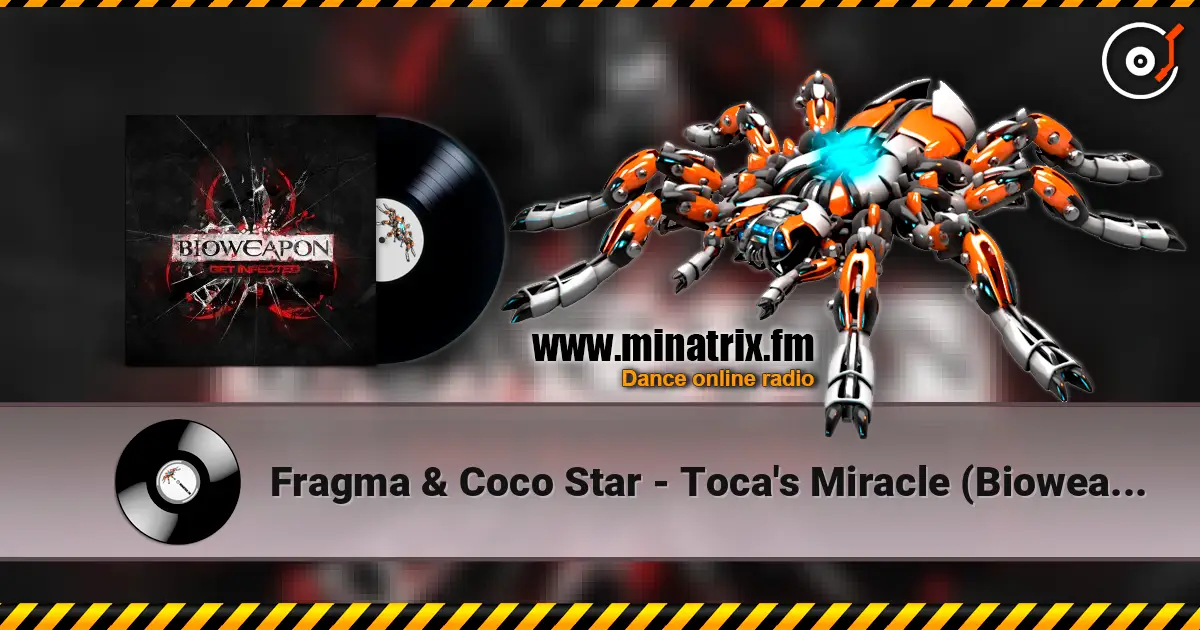 Fragma & Coco Star - Toca's Miracle (Bioweapon Remix) écouter en ligne en haute qualité | Minatrix.FM