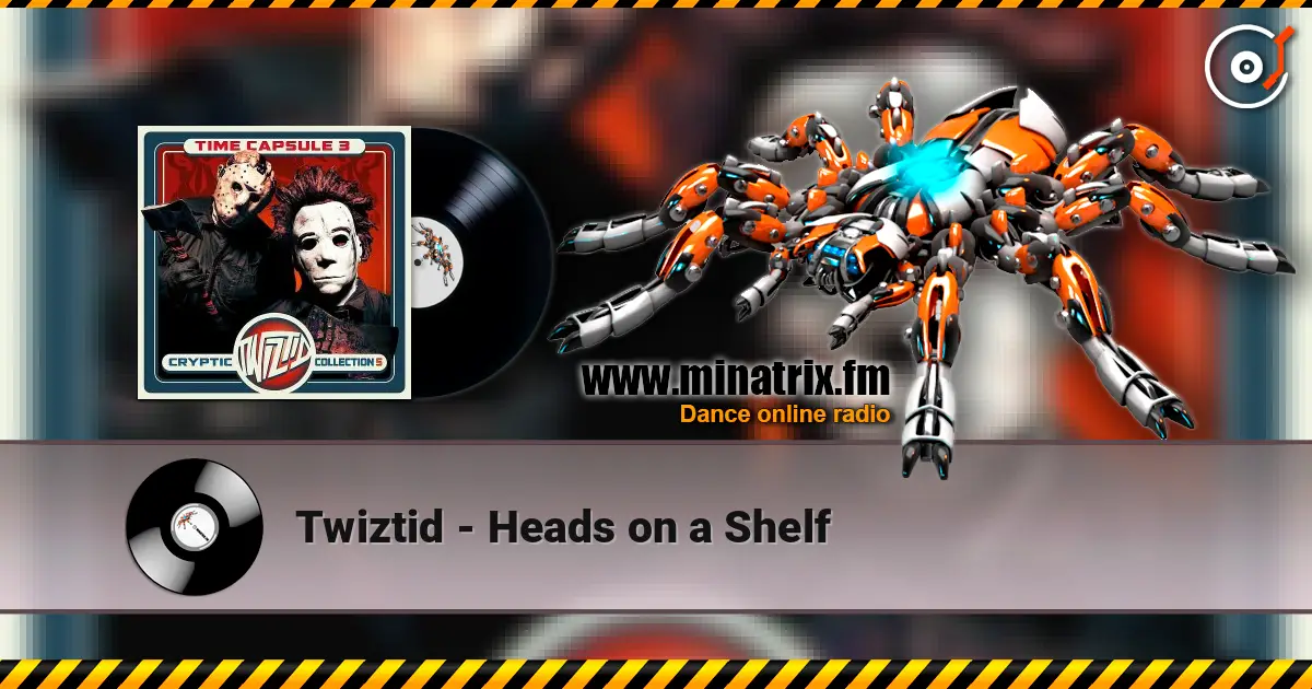 Twiztid - Heads on a Shelf écouter en ligne en haute qualité | Minatrix.FM