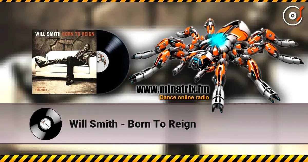 Will Smith - Born To Reign écouter en ligne en haute qualité | Minatrix.FM