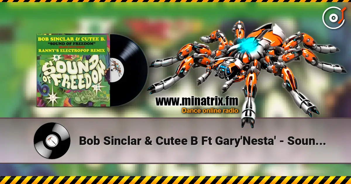 Bob Sinclar & Cutee B Ft Gary'Nesta' - Sound Of Freedom écouter en ligne en haute qualité | Minatrix.FM