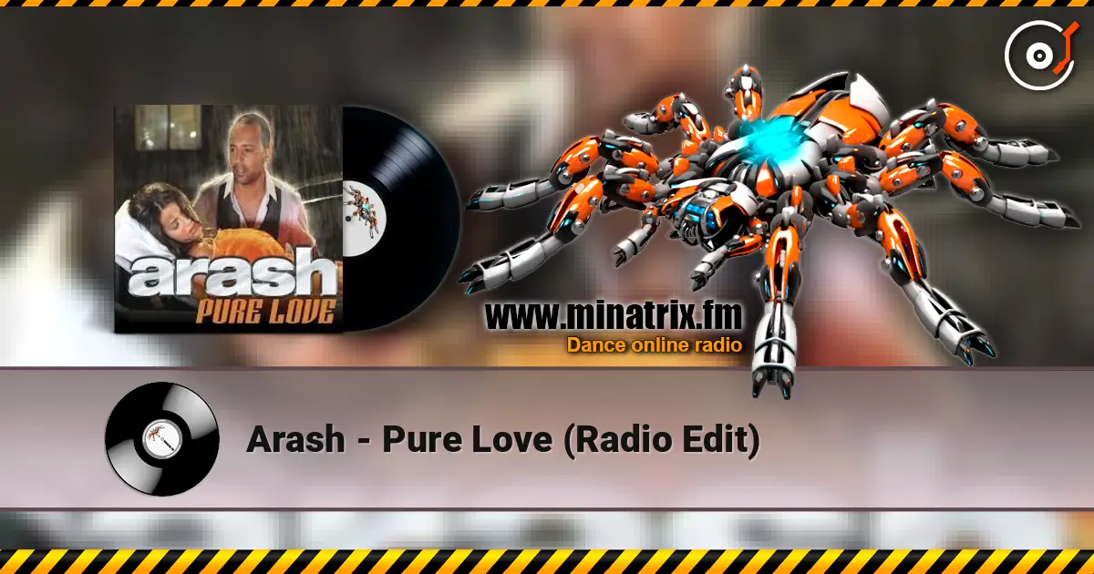 Arash - Pure Love (Radio Edit) écouter en ligne en haute qualité | Minatrix.FM