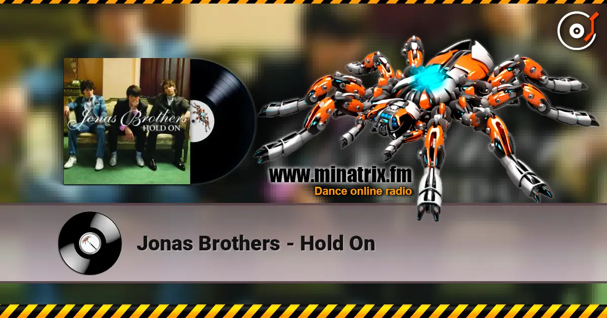 Jonas Brothers - Hold On écouter en ligne en haute qualité | Minatrix.FM