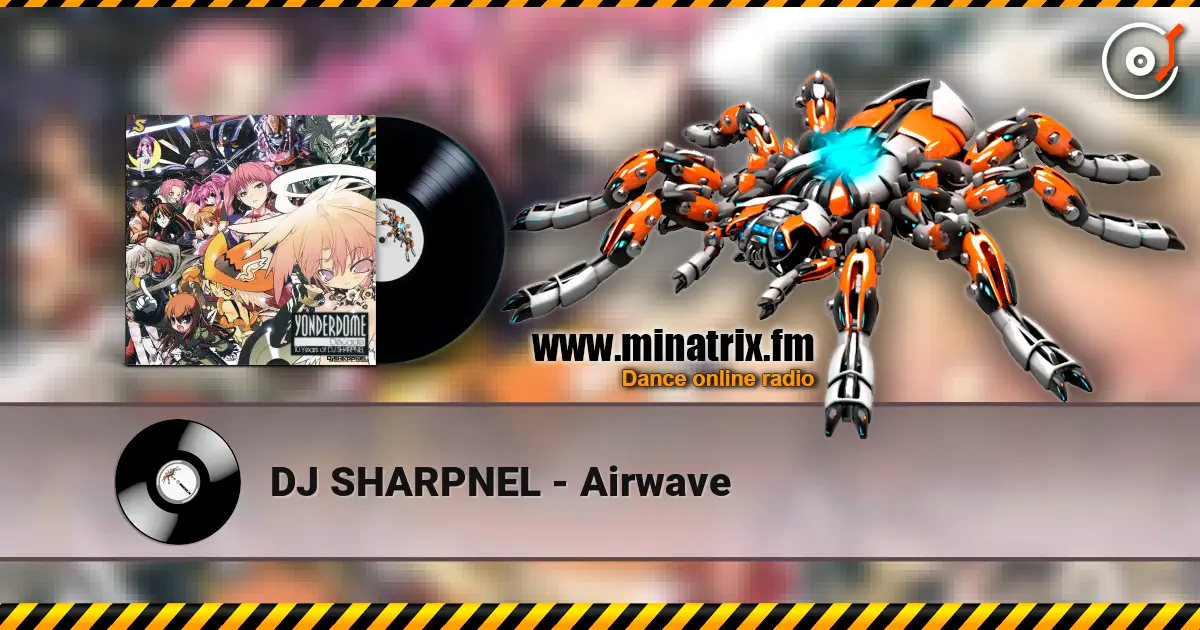 DJ SHARPNEL - Airwave écouter en ligne en haute qualité | Minatrix.FM