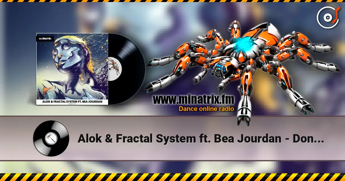 Alok & Fractal System ft. Bea Jourdan - Don't Ya feat. Bea Jourdan écouter en ligne en haute qualité | Minatrix.FM