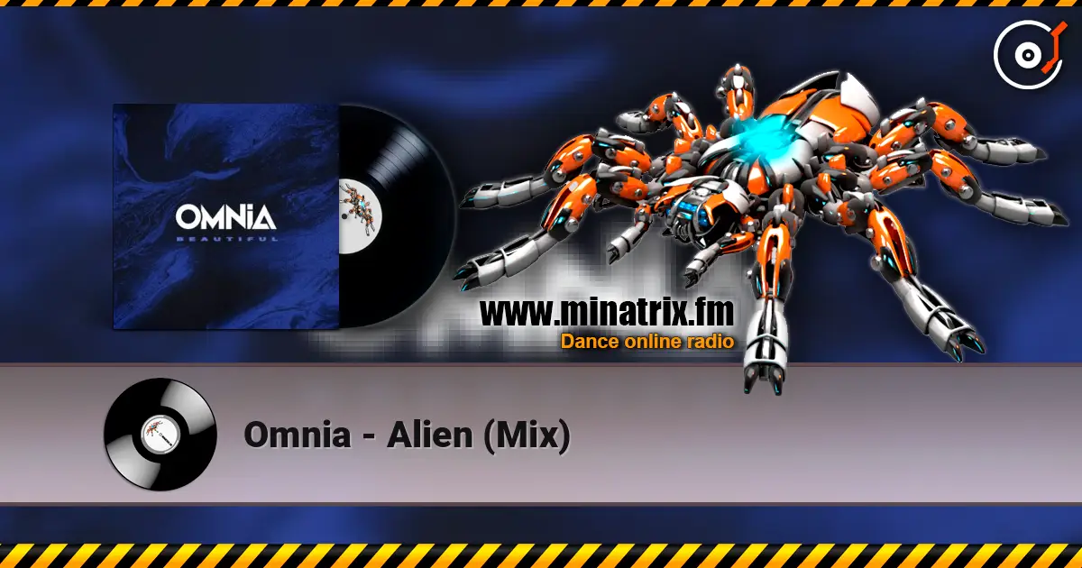 Omnia - Alien (Mix) écouter en ligne en haute qualité | Minatrix.FM