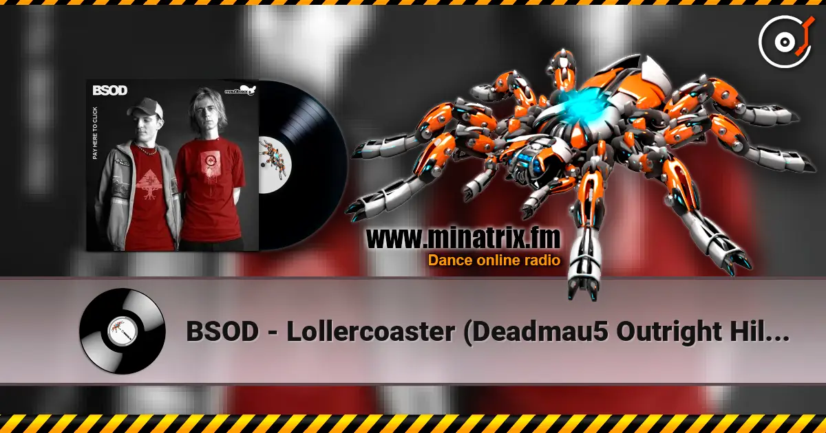 BSOD - Lollercoaster (Deadmau5 Outright Hilarious Mix) écouter en ligne en haute qualité | Minatrix.FM