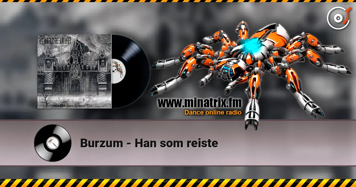 Burzum - Han som reiste écouter en ligne en haute qualité | Minatrix.FM