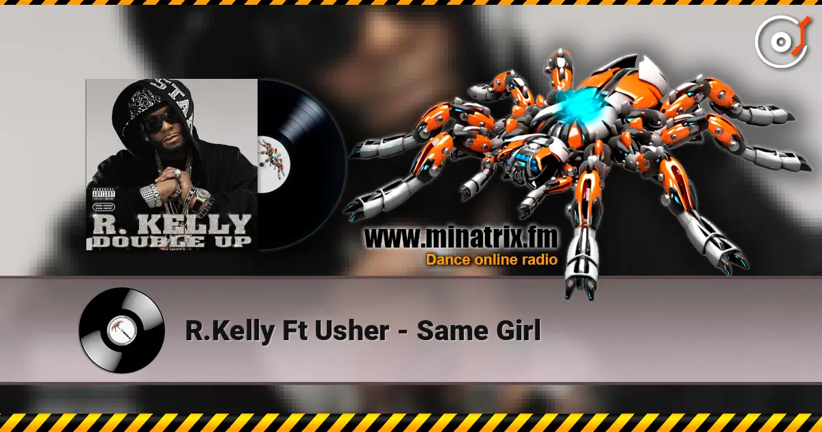 R.Kelly Ft Usher - Same Girl écouter en ligne en haute qualité | Minatrix.FM