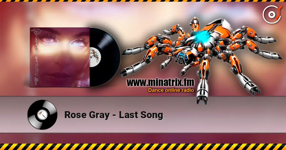 Rose Gray - Last Song écouter en ligne en haute qualité | Minatrix.FM