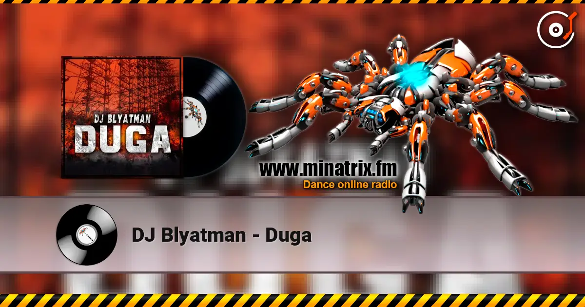 DJ Blyatman - Duga écouter en ligne en haute qualité | Minatrix.FM