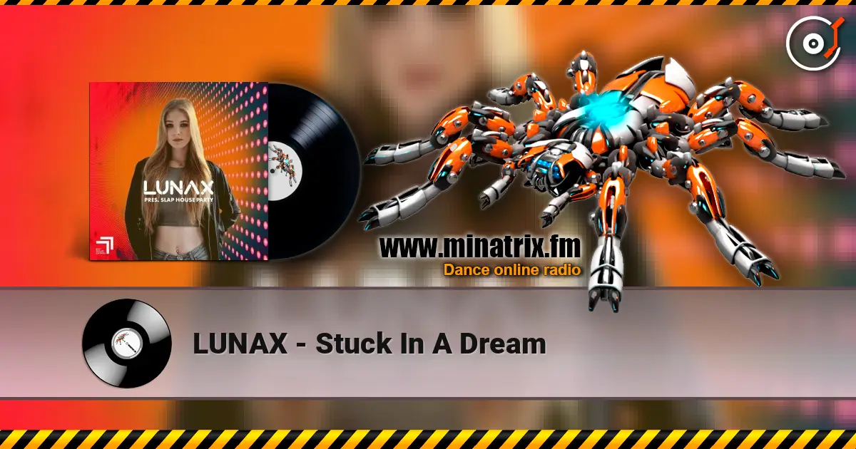 LUNAX - Stuck In A Dream écouter en ligne en haute qualité | Minatrix.FM