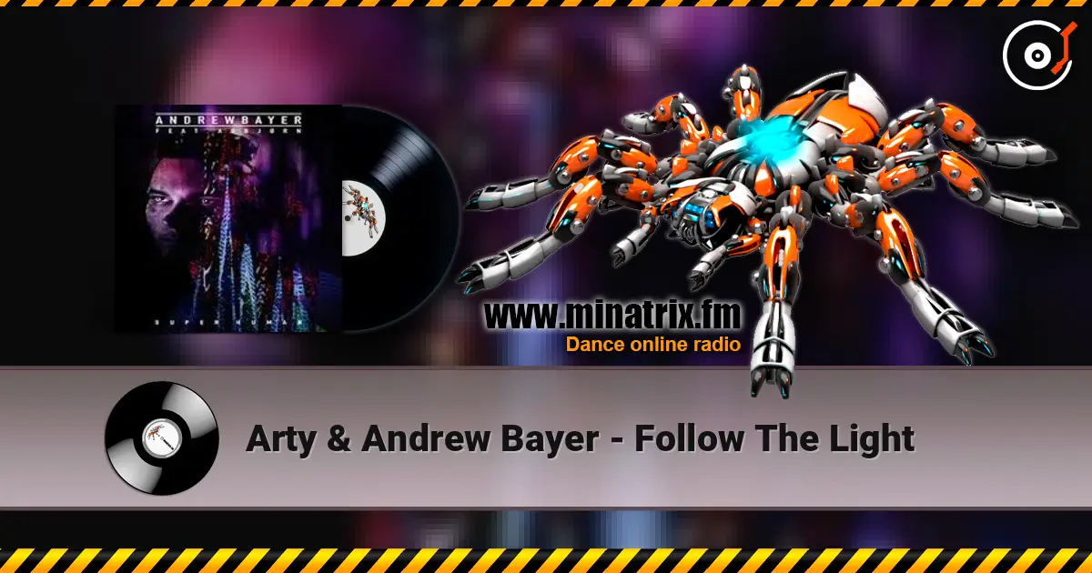 Arty & Andrew Bayer - Follow The Light écouter en ligne en haute qualité | Minatrix.FM