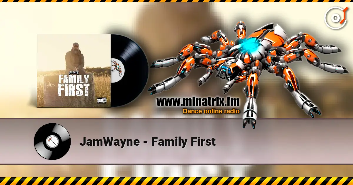 JamWayne - Family First écouter en ligne en haute qualité | Minatrix.FM