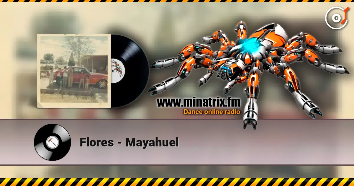 Flores - Mayahuel écouter en ligne en haute qualité | Minatrix.FM