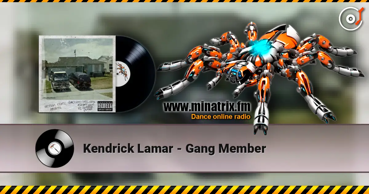 Kendrick Lamar - Gang Member écouter en ligne en haute qualité | Minatrix.FM
