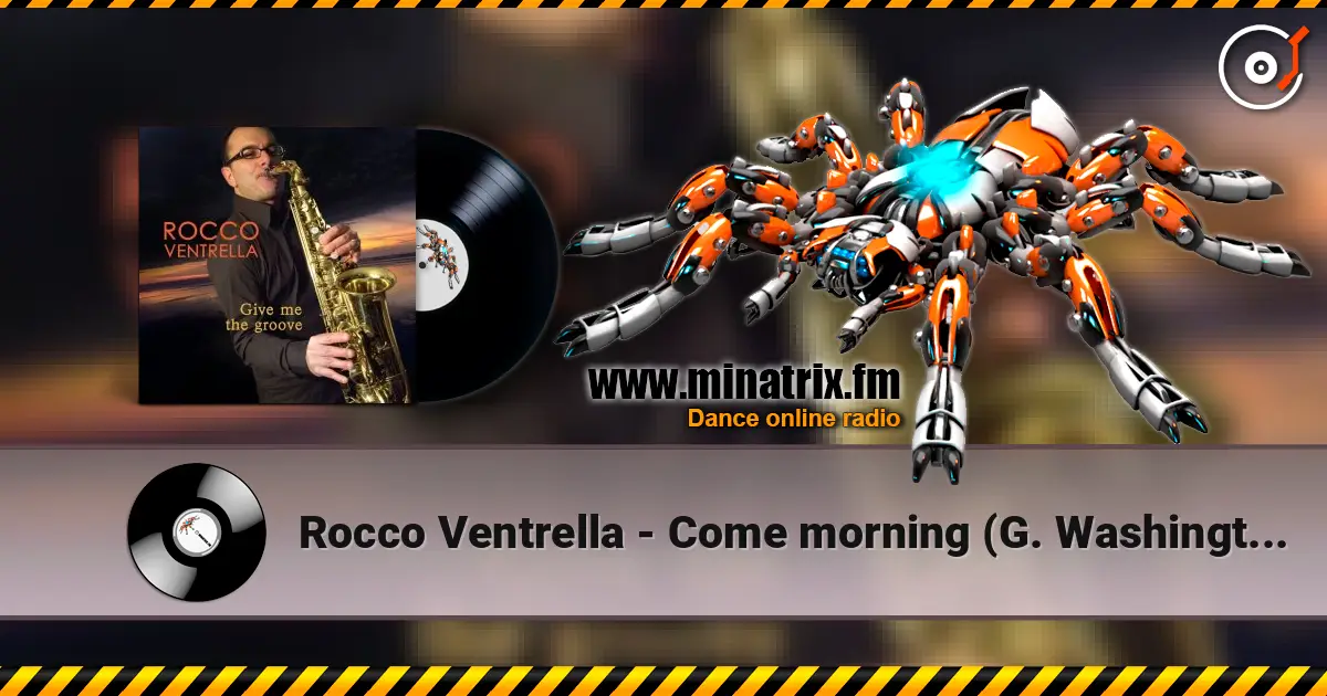 Rocco Ventrella - Come morning (G. Washington Jr.) écouter en ligne en haute qualité | Minatrix.FM