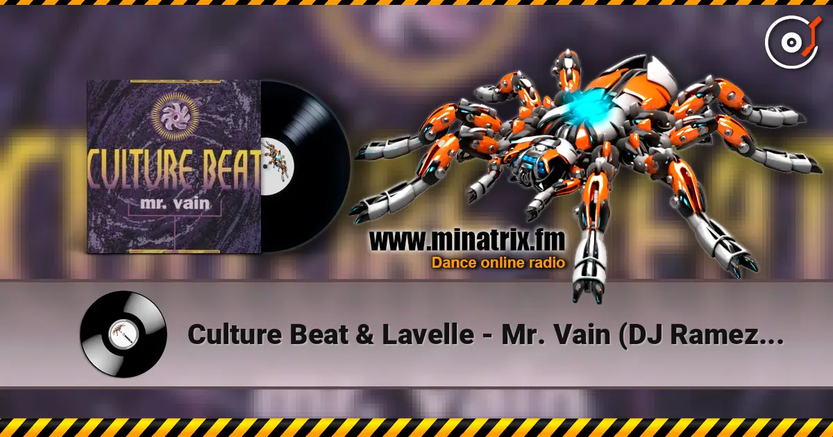 Culture Beat & Lavelle - Mr. Vain (DJ Ramezz Remix) écouter en ligne en haute qualité | Minatrix.FM