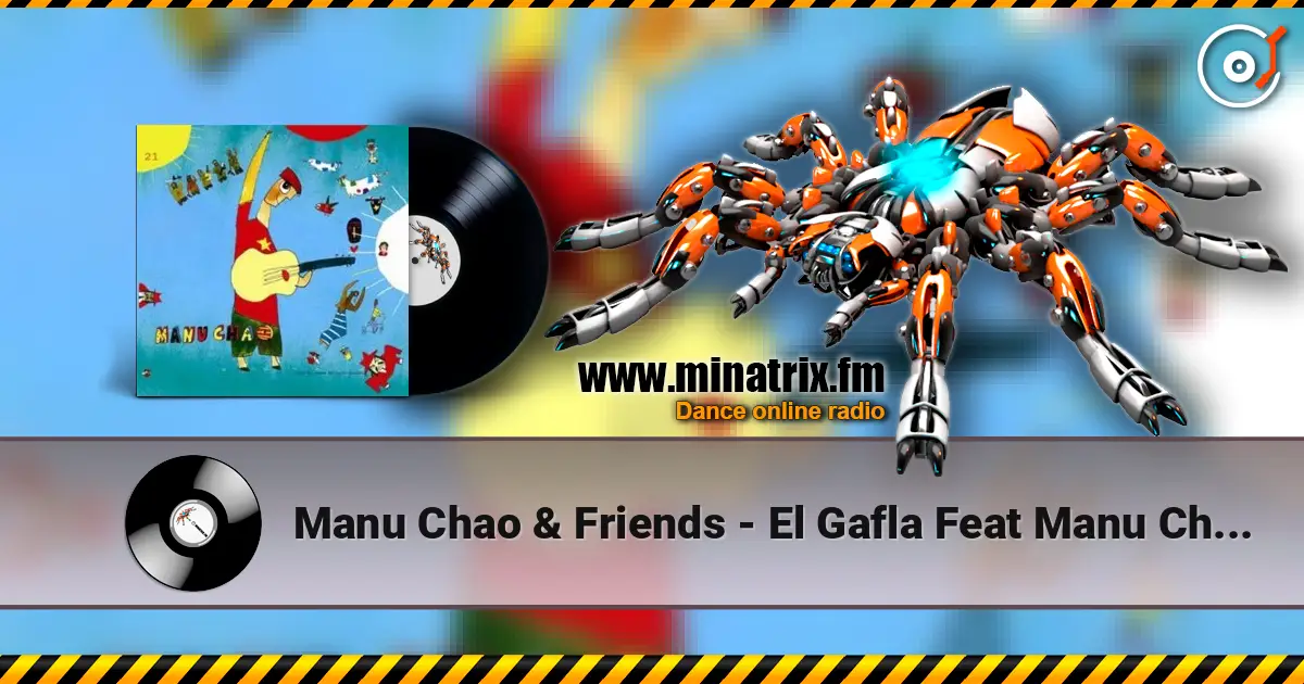 Manu Chao & Friends - El Gafla Feat Manu Chao - Clandestino écouter en ligne en haute qualité | Minatrix.FM
