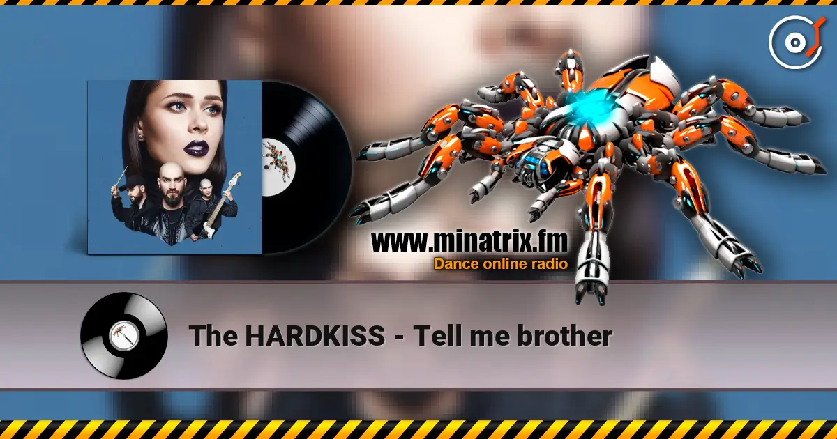 The HARDKISS - Tell me brother écouter en ligne en haute qualité | Minatrix.FM