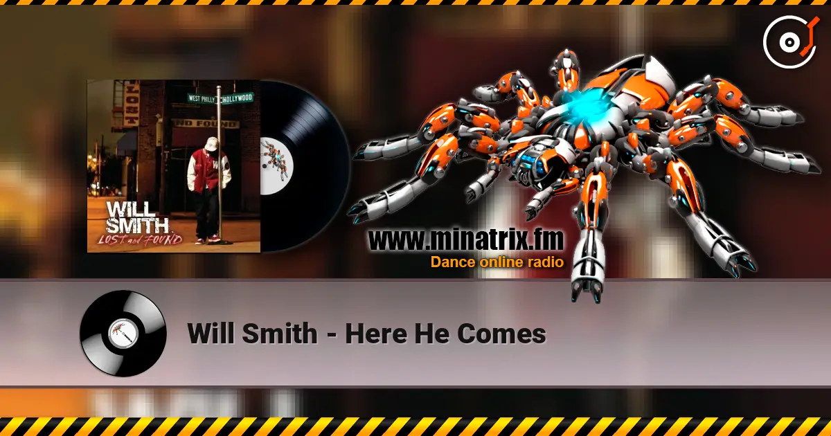 Will Smith - Here He Comes écouter en ligne en haute qualité | Minatrix.FM