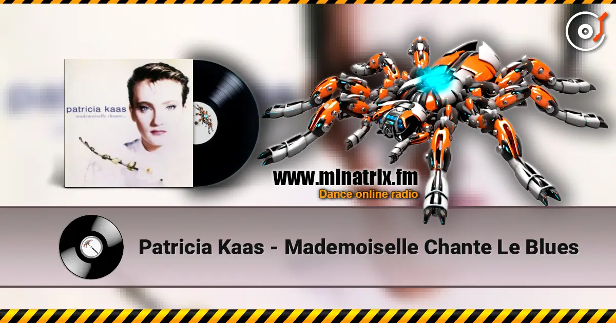 Patricia Kaas - Mademoiselle Chante Le Blues écouter en ligne en haute qualité | Minatrix.FM