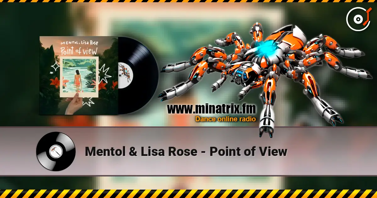 Mentol & Lisa Rose - Point of View écouter en ligne en haute qualité | Minatrix.FM