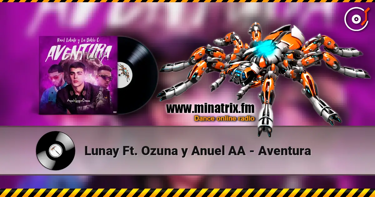 Lunay Ft. Ozuna y Anuel AA - Aventura écouter en ligne en haute qualité | Minatrix.FM