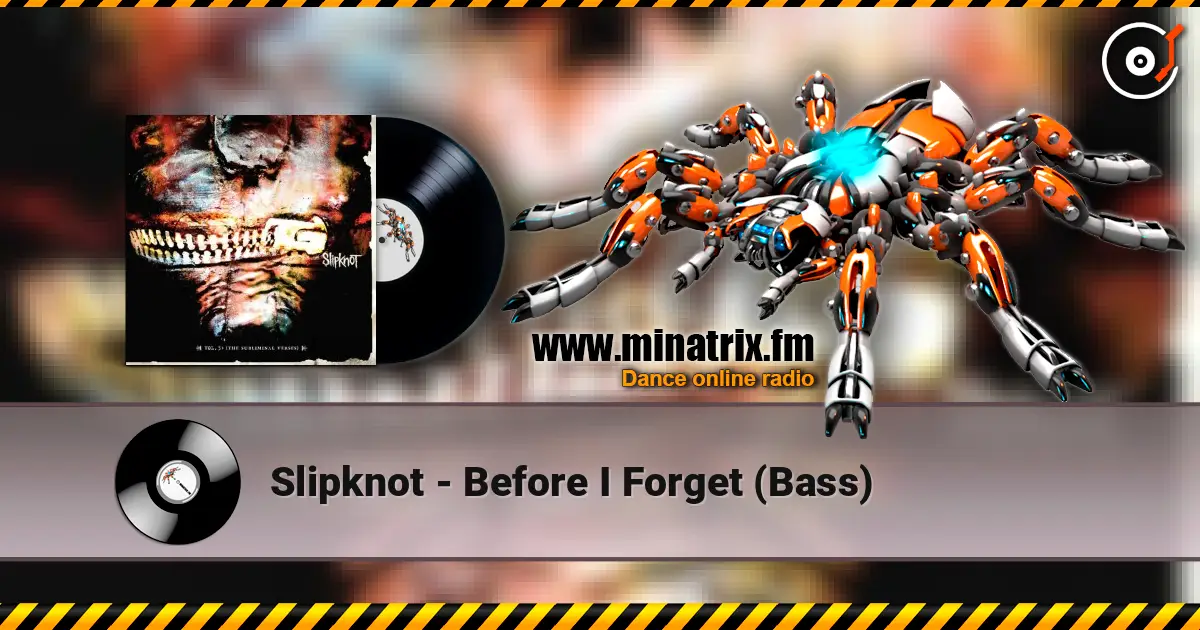 Slipknot - Before I Forget (Bass) écouter en ligne en haute qualité | Minatrix.FM