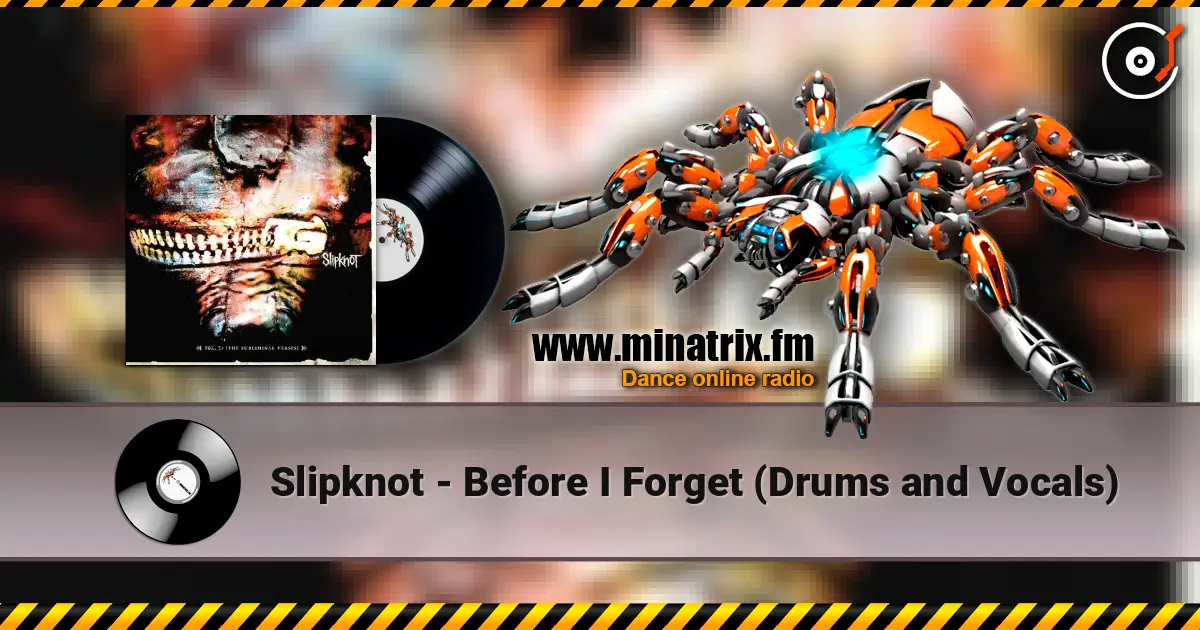 Slipknot - Before I Forget (Drums and Vocals) écouter en ligne en haute qualité | Minatrix.FM
