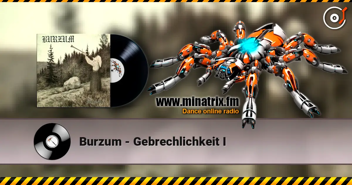 Burzum - Gebrechlichkeit I écouter en ligne en haute qualité | Minatrix.FM