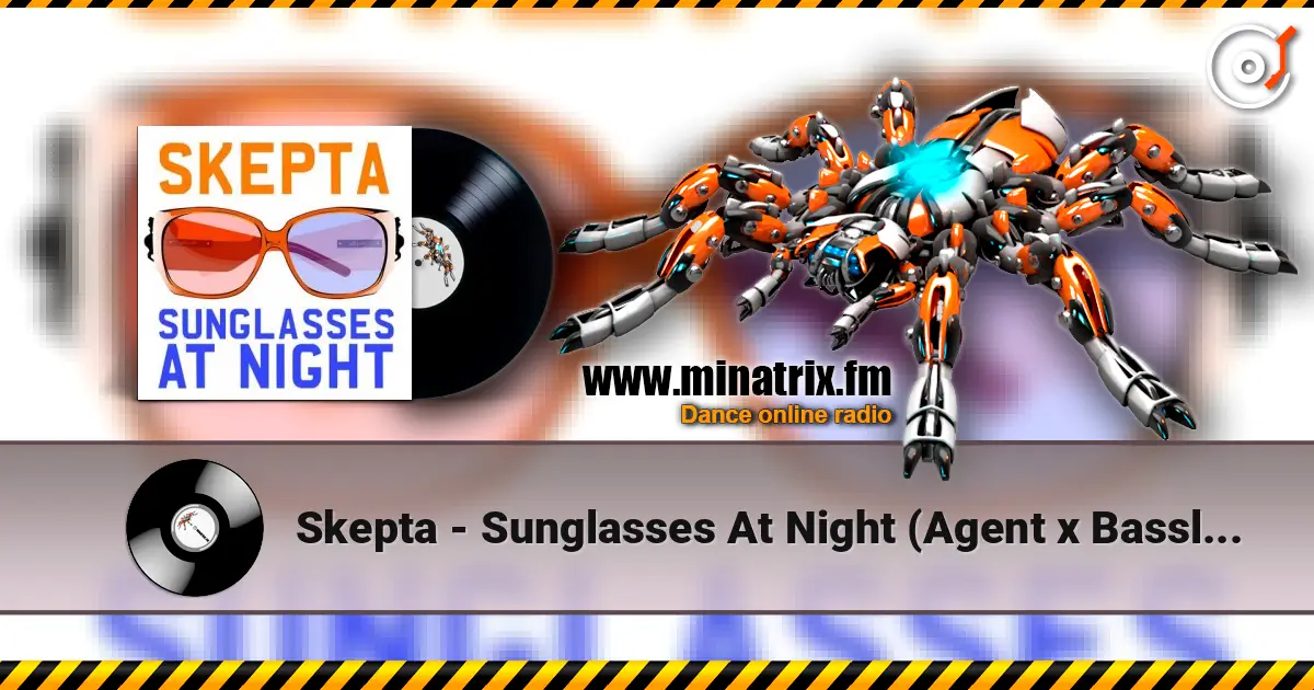 Skepta - Sunglasses At Night (Agent x Bassline Mix) écouter en ligne en haute qualité | Minatrix.FM