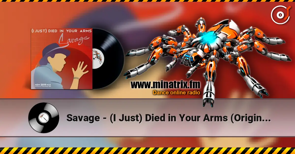 Savage - (I Just) Died in Your Arms (Original Extended Version) écouter en ligne en haute qualité | Minatrix.FM