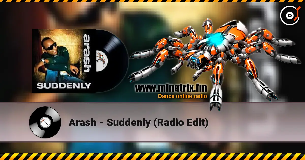 Arash - Suddenly (Radio Edit) écouter en ligne en haute qualité | Minatrix.FM