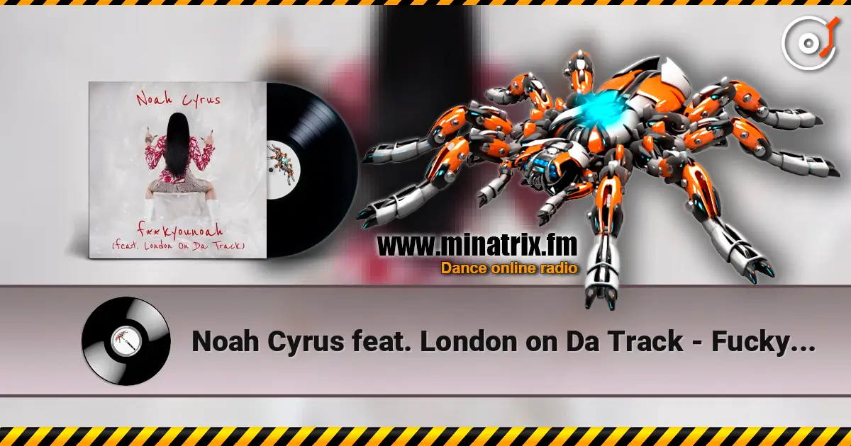 Noah Cyrus feat. London on Da Track - Fuckyounoah écouter en ligne en haute qualité | Minatrix.FM