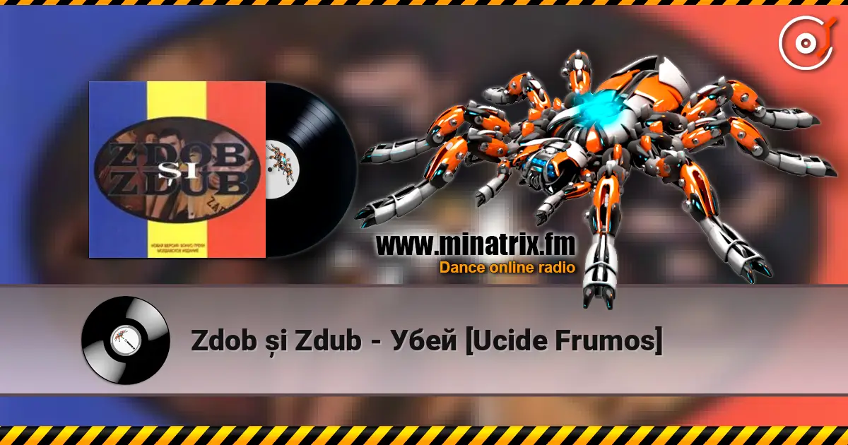 Zdob și Zdub - Убей [Ucide Frumos] écouter en ligne en haute qualité | Minatrix.FM