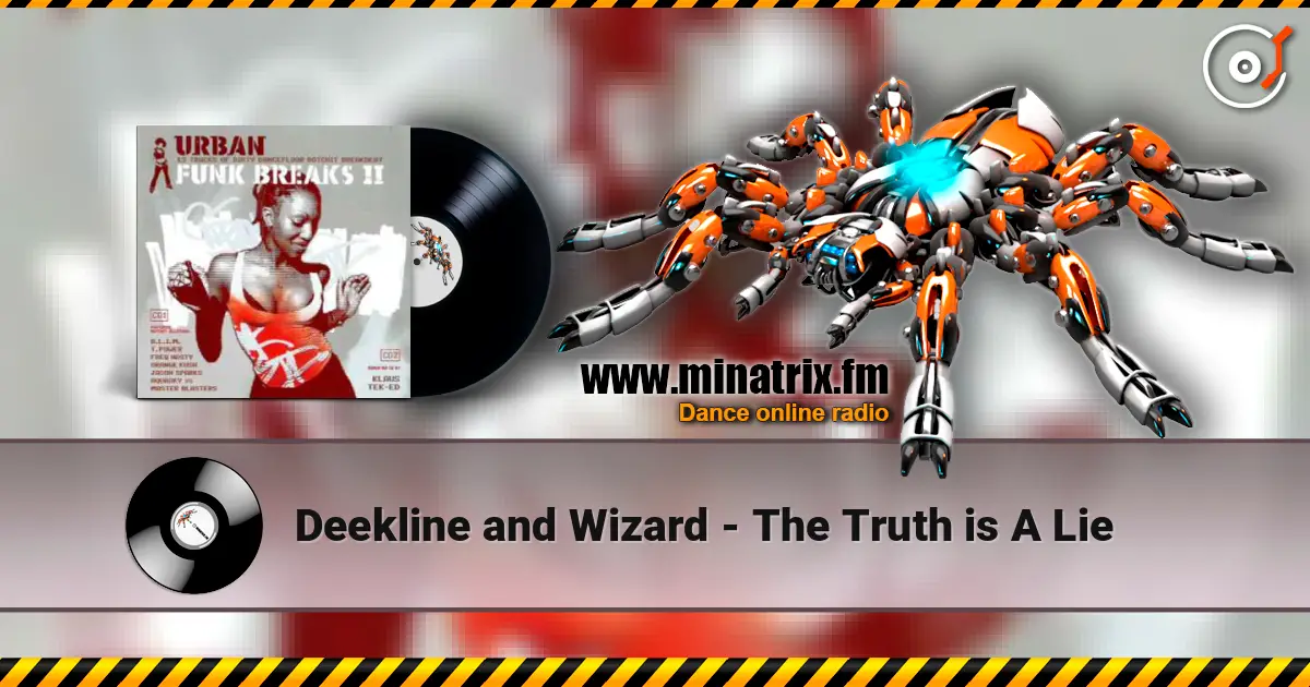 Deekline and Wizard - The Truth is A Lie écouter en ligne en haute qualité | Minatrix.FM