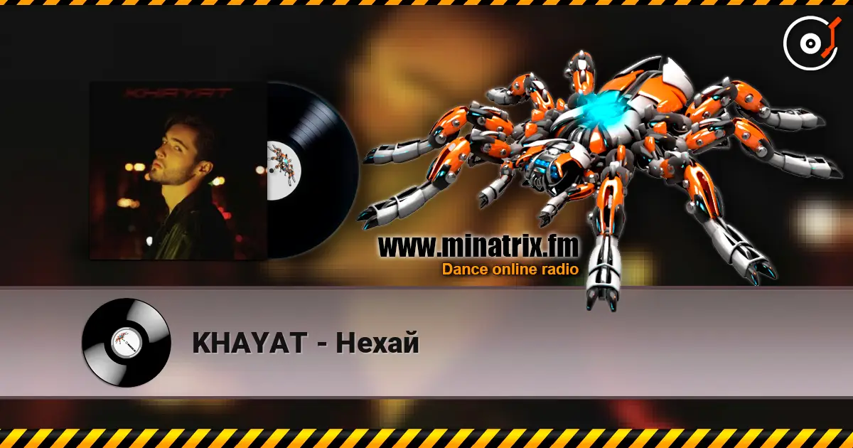KHAYAT - Нехай écouter en ligne en haute qualité | Minatrix.FM