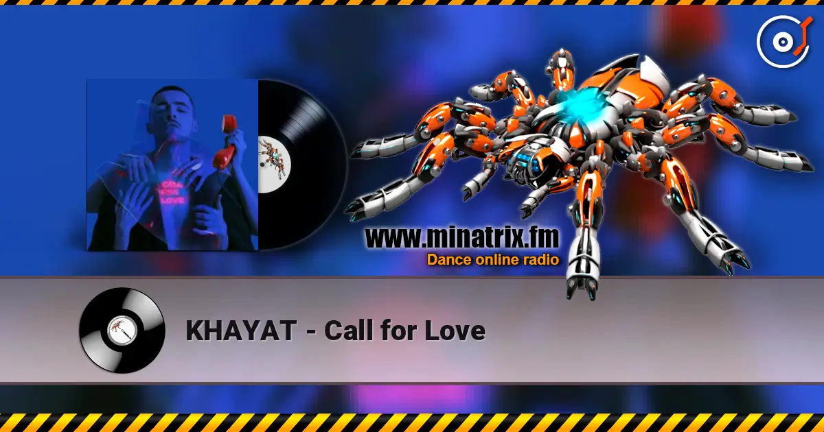 KHAYAT - Call for Love écouter en ligne en haute qualité | Minatrix.FM