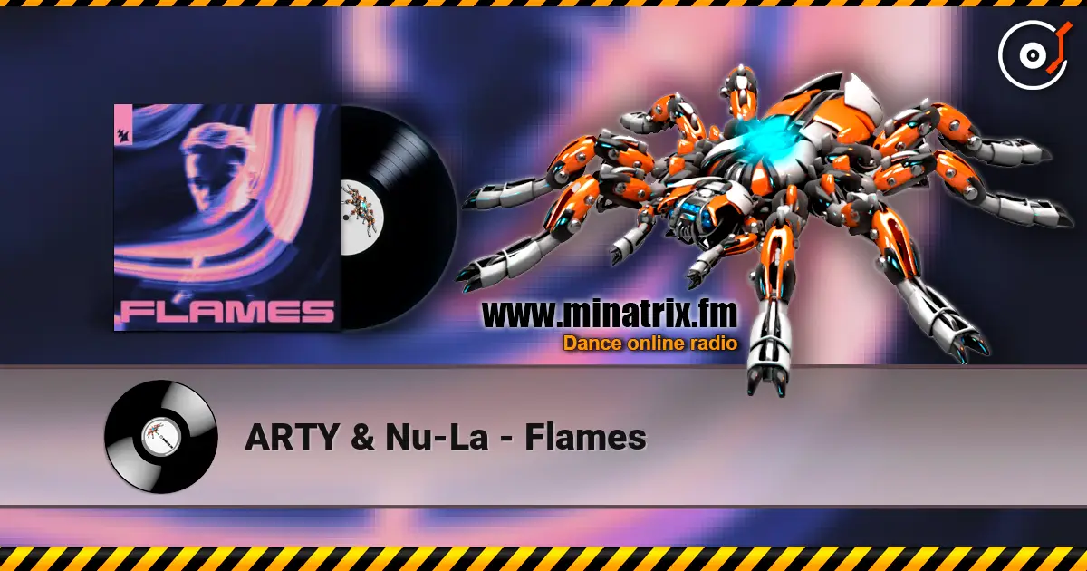 ARTY & Nu-La - Flames écouter en ligne en haute qualité | Minatrix.FM