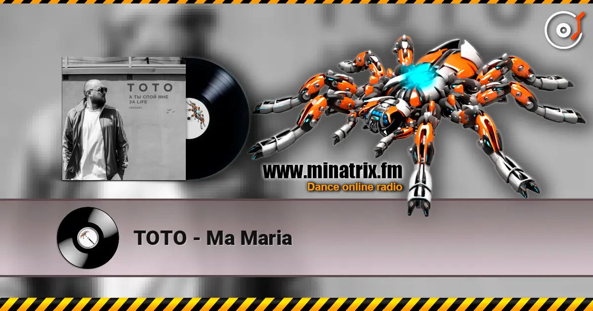 TOTO - Ma Maria écouter en ligne en haute qualité | Minatrix.FM
