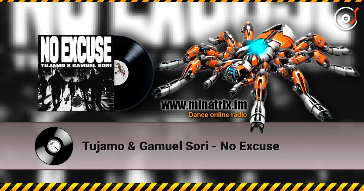 Tujamo & Gamuel Sori - No Excuse écouter en ligne en haute qualité | Minatrix.FM