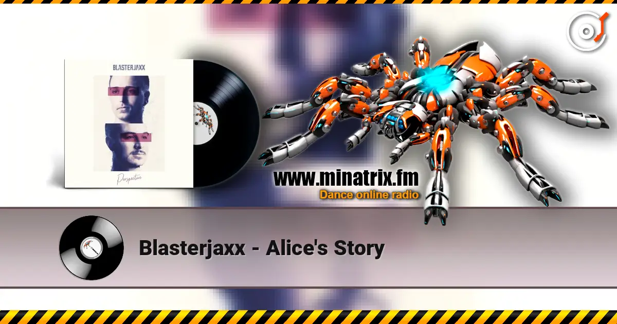 Blasterjaxx - Alice's Story écouter en ligne en haute qualité | Minatrix.FM